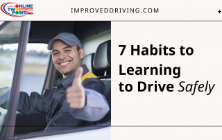 7 Habits to Learning to Drive Safely