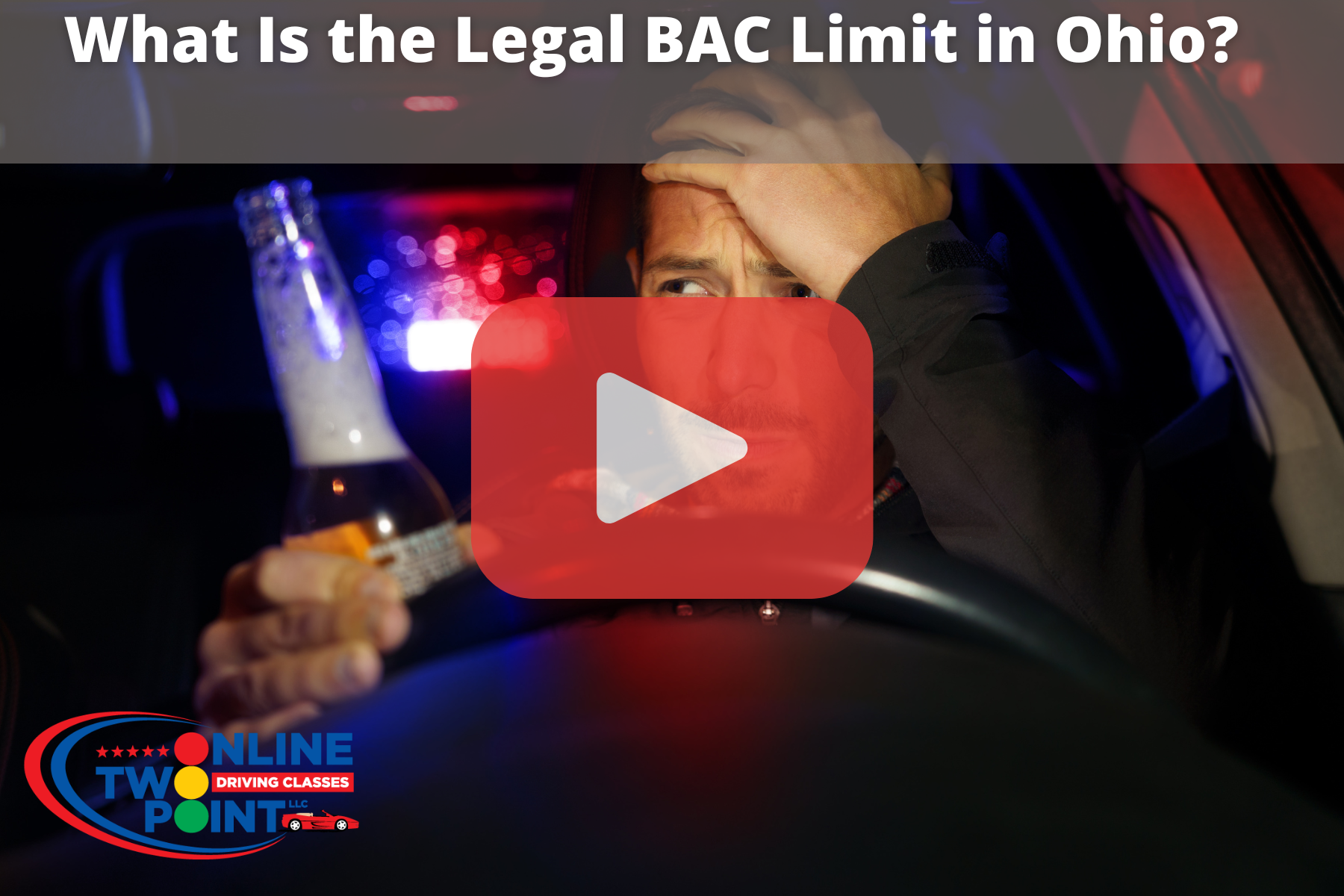 This image shows a man in a car holding a bottle of beer, possibly under the influence. The image includes a large red YouTube play button, accompanied by the title text regarding the legal BAC (Blood Alcohol Content) limit in Ohio.