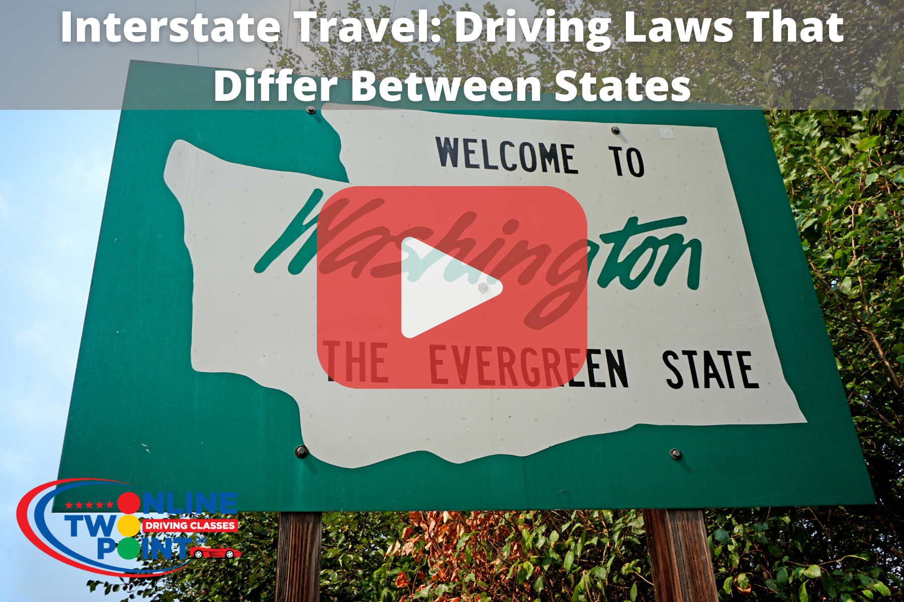 A green and white sign reading "WELCOME TO Washington THE EVERGREEN STATE" is shown, with the outline of Washington state incorporated into the design. The background features dense green trees under a clear blue sky.