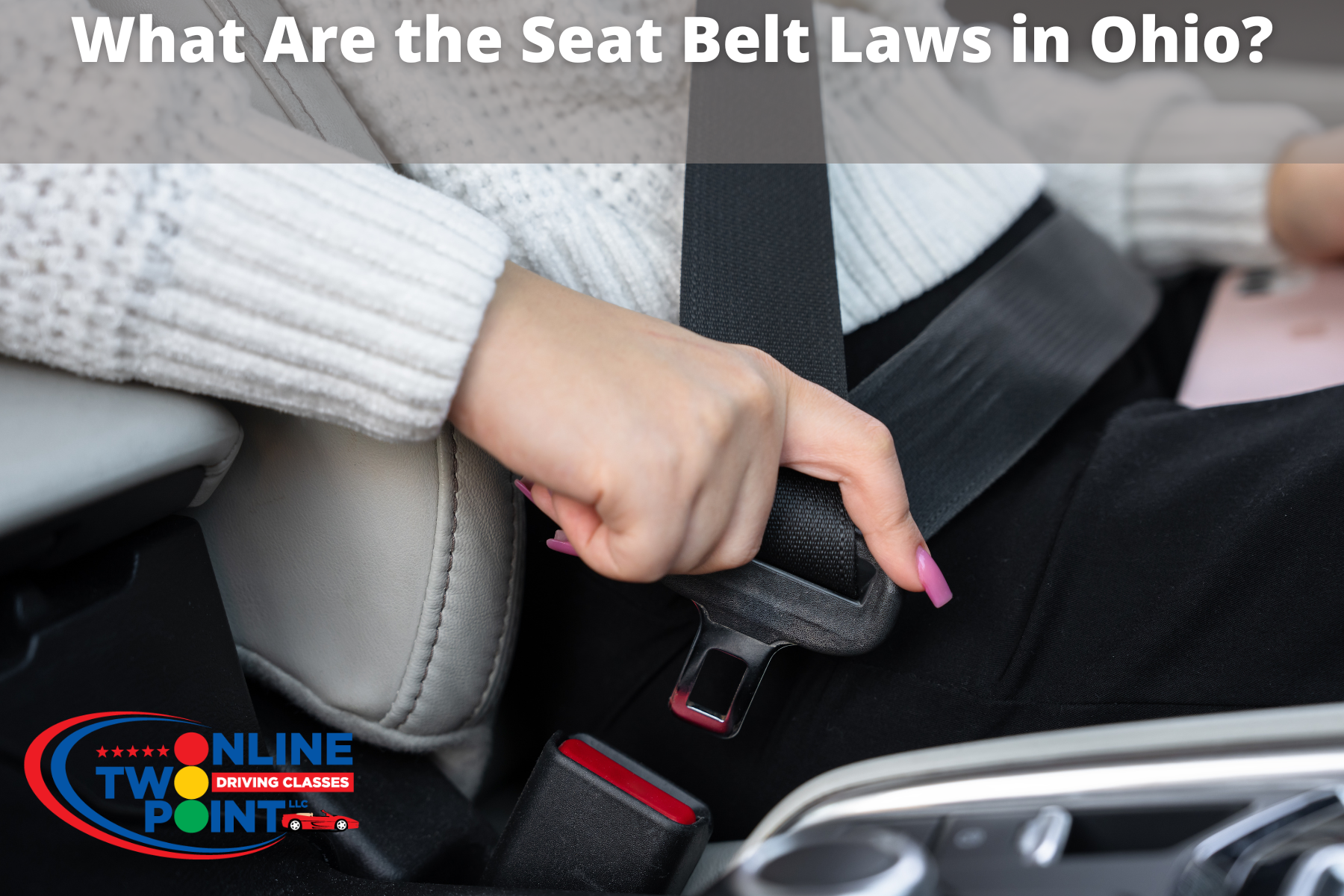 A person fastening a seat belt inside a car, with text overlay: "What Are the Seat Belt Laws in Ohio?"