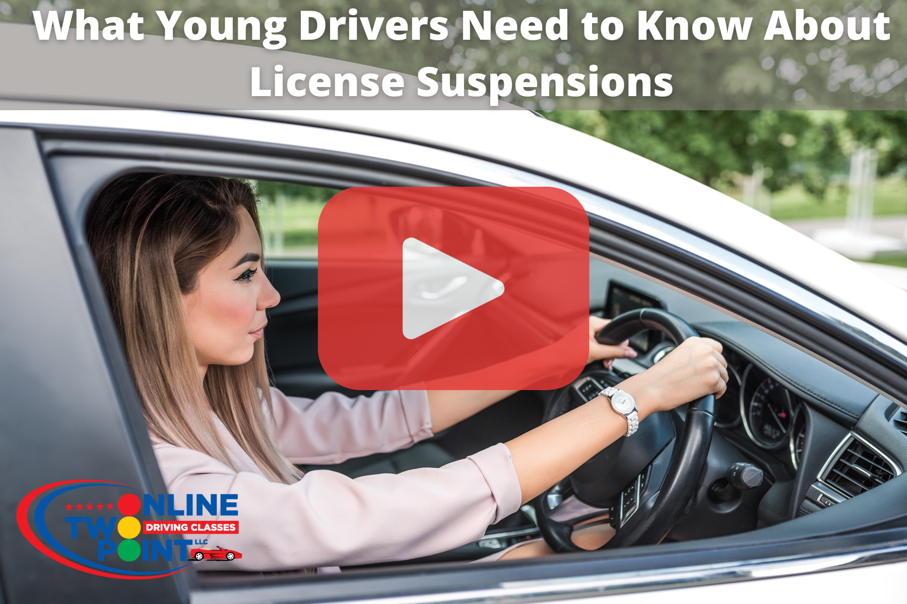 A young woman sitting in the driver’s seat of a white car, hands on the steering wheel, looking forward attentively. The text at the top reads “What Young Drivers Need to Know About License Suspensions,” with a large red play button overlay, suggesting a video thumbnail.